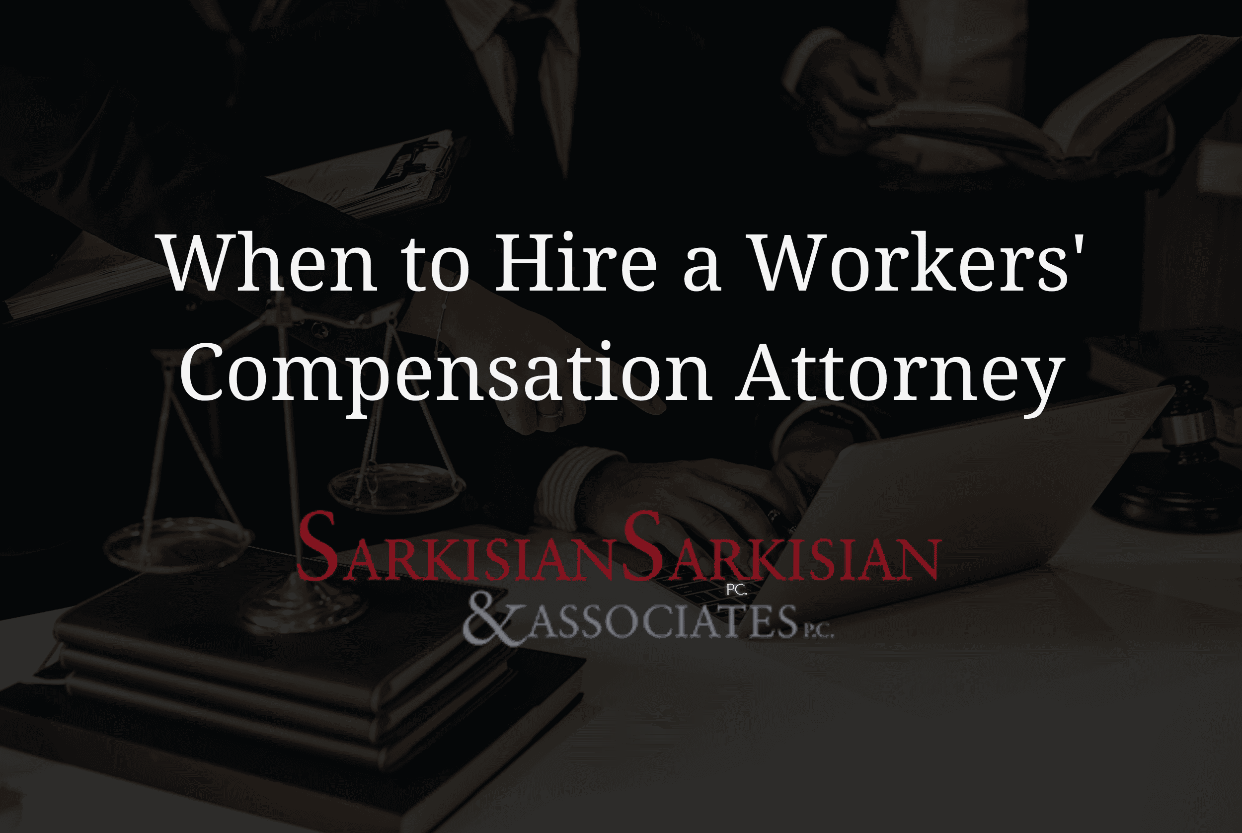 When to Hire a Workers' Compensation Attorney